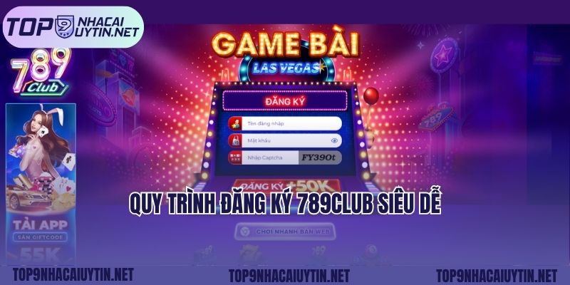 Quy trình đăng ký 789club siêu dễ