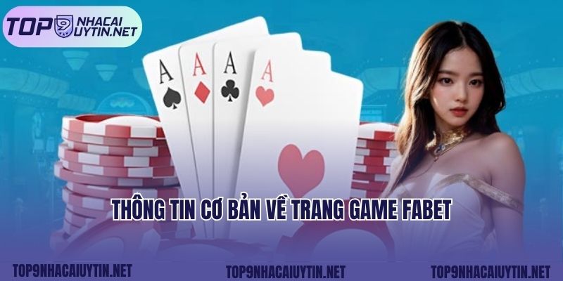 Thông tin cơ bản về trang game FABET