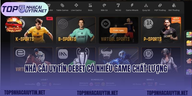 Nhà cái uy tín DEBET có nhiều game chất lượng