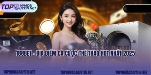 188bet - Địa Điểm Cá Cược Thể Thao Hot Nhất 2025