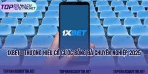 1xbet - Thương Hiệu Cá Cược Bóng Đá Chuyên Nghiệp 2025