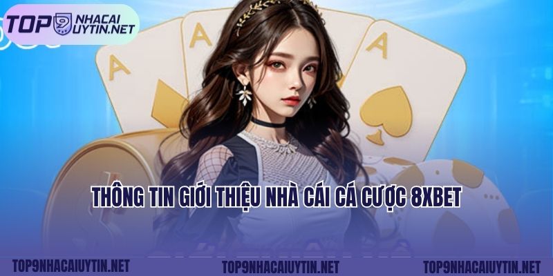 Thông tin giới thiệu nhà cái cá cược 8xbet