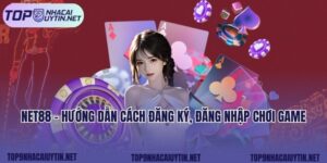 NET88 - Hướng Dẫn Cách Đăng Ký, Đăng Nhập Chơi Game