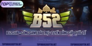 B52club - Cổng Game Bài Trực Tuyến Đẳng Cấp Quốc Tế