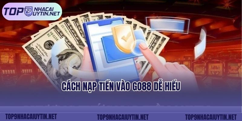 Cách nạp tiền vào Go88 dễ hiểu