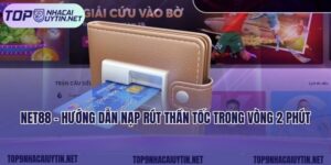 Net88 - Hướng Dẫn Nạp Rút Thần Tốc Trong Vòng 2 Phút